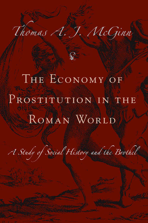 Book cover of The Economy of Prostitution in the Roman World: A Study of Social History and the Brothel