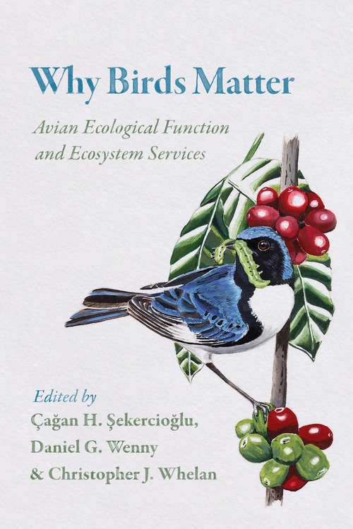 Book cover of Why Birds Matter: Avian Ecological Function and Ecosystem Services
