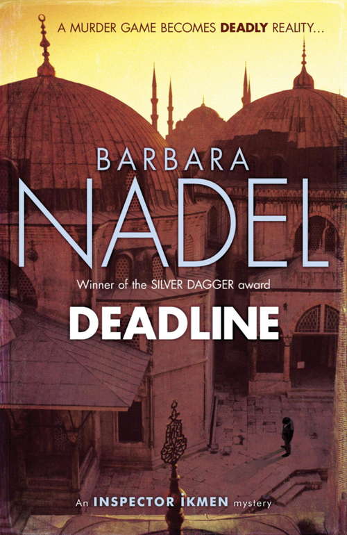 Book cover of Deadline (Inspector Ikmen Mystery 15): A thrilling murder mystery set in the heart of Istanbul