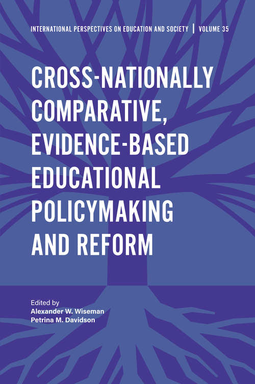 Book cover of Cross-nationally Comparative, Evidence-based Educational Policymaking and Reform (International Perspectives on Education and Society #35)