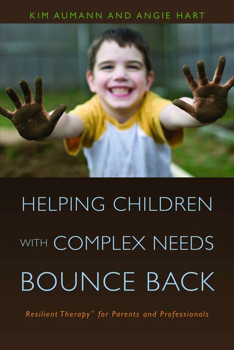 Book cover of Helping Children with Complex Needs Bounce Back: Resilient Therapy for Parents and Professionals (PDF)