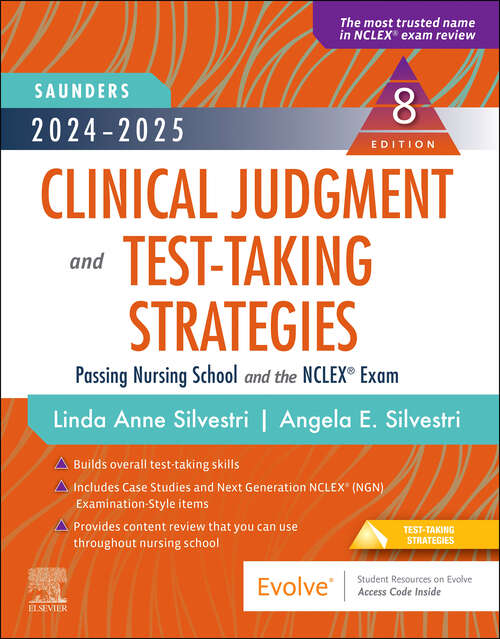 Book cover of 2024-2025 Saunders Clinical Judgment and Test-Taking Strategies - E-Book: Passing Nursing School and the NCLEX Exam