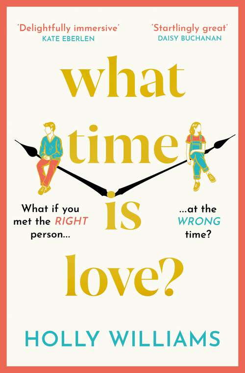 Book cover of What Time is Love?: The hotly anticipated debut you'll fall head over heels for in 2022