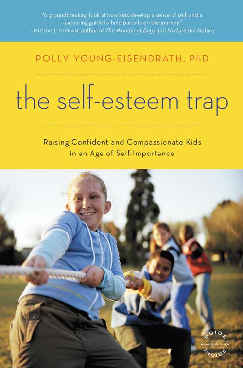 Book cover of The Self-Esteem Trap: Raising Confident and Compassionate Kids in an Age of Self-Importance