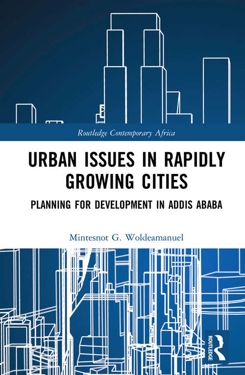 Book cover of Urban Issues in Rapidly Growing Cities: Planning for Development in Addis Ababa (Routledge Contemporary Africa)