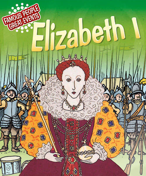 Book cover of Famous People, Great Events: Elizabeth I (Famous People, Great Events Ser. #11)