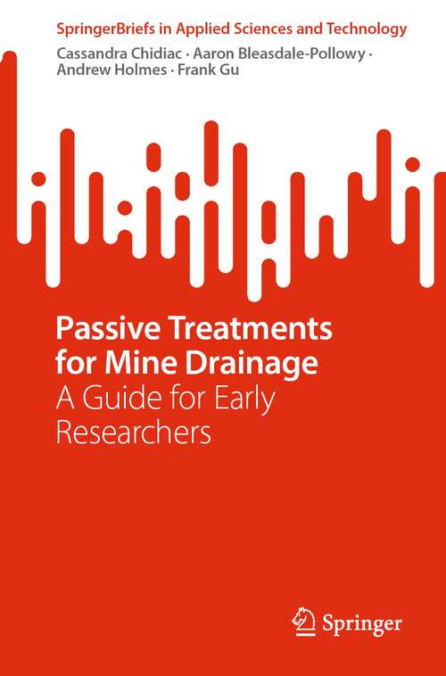Book cover of Passive Treatments for Mine Drainage: A Guide for Early Researchers (1st ed. 2024) (SpringerBriefs in Applied Sciences and Technology)