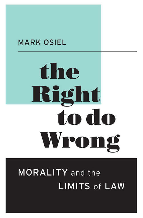 Book cover of The Right to Do Wrong: Morality and the Limits of Law