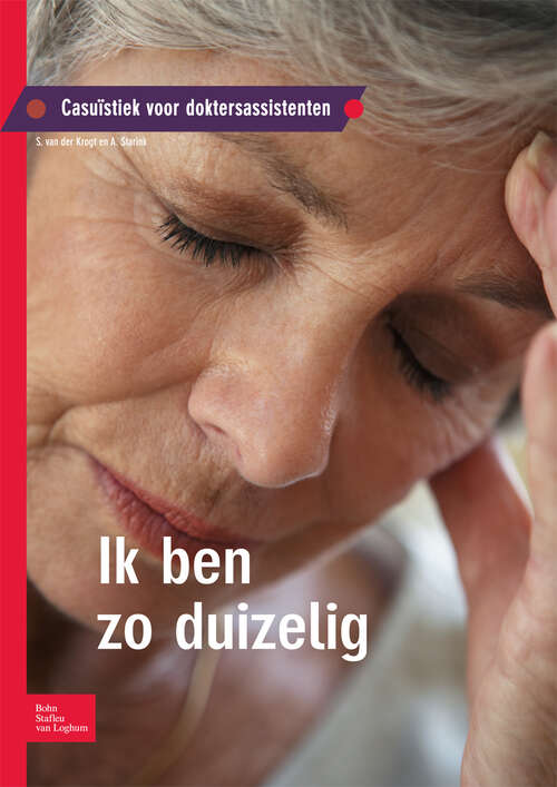 Book cover of Ik ben zo duizelig: Casuïstiek voor doktersassistenten (1st ed. 2010)
