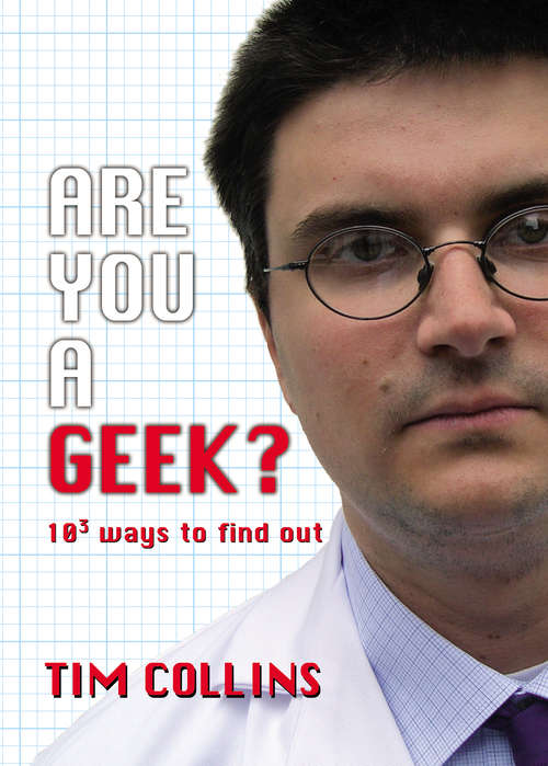 Book cover of Are You A Geek?: 1,000 Ways To Find Out