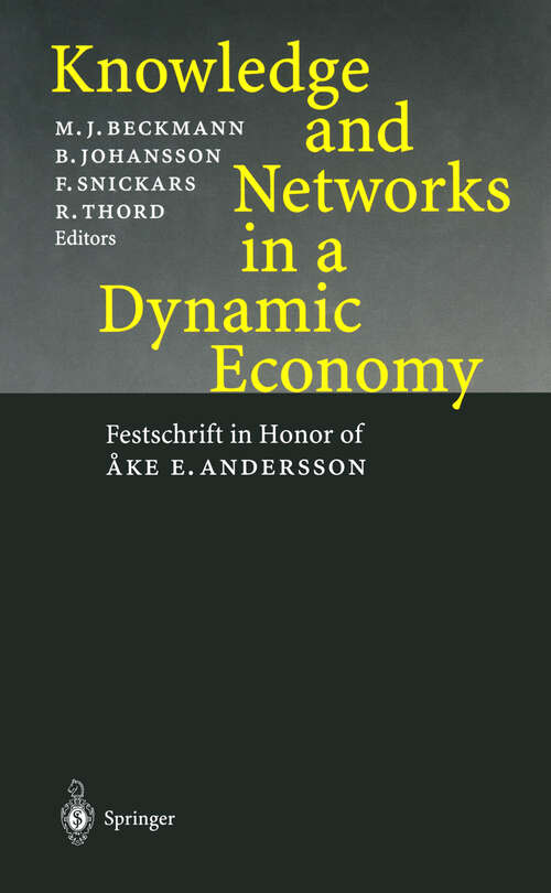 Book cover of Knowledge and Networks in a Dynamic Economy: Festschrift in Honor of Åke E. Andersson (1998)