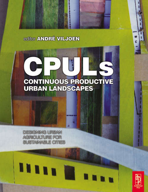 Book cover of Continuous Productive Urban Landscapes: Designing Urban Agriculture For Sustainable Cities
