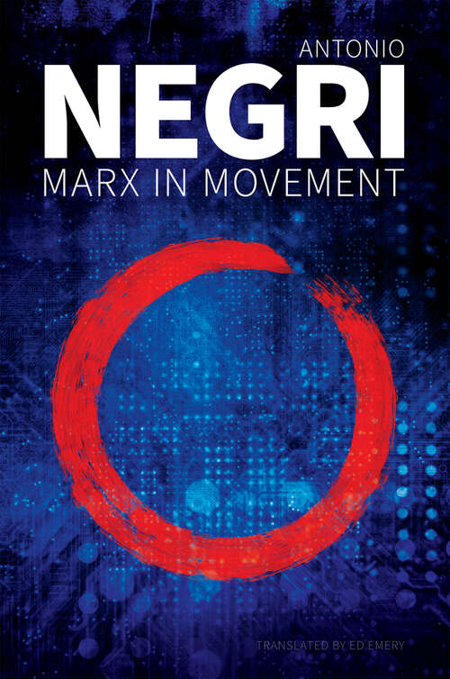 Book cover of Marx in Movement: Operaismo in Context