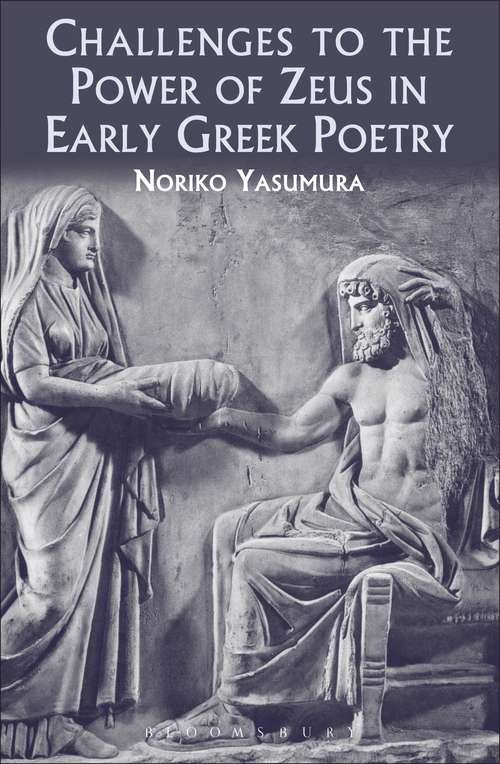 Book cover of Challenges to the Power of Zeus in Early Greek Poetry
