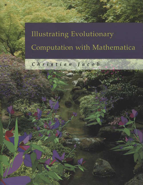 Book cover of Illustrating Evolutionary Computation with Mathematica (The Morgan Kaufmann Series in Artificial Intelligence)