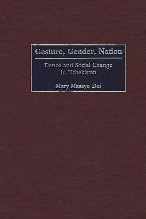 Book cover of Gesture, Gender, Nation: Dance and Social Change in Uzbekistan