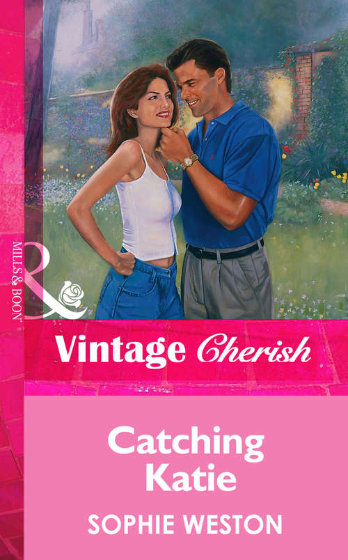 Book cover of Catching Katie (ePub First edition) (Mills And Boon Vintage Cherish Ser.: No. 424)