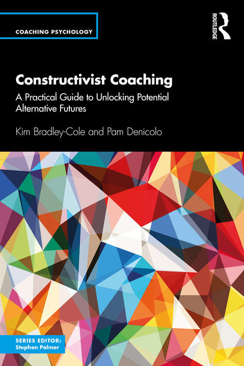 Book cover of Constructivist Coaching: A Practical Guide to Unlocking Potential Alternative Futures (Coaching Psychology)