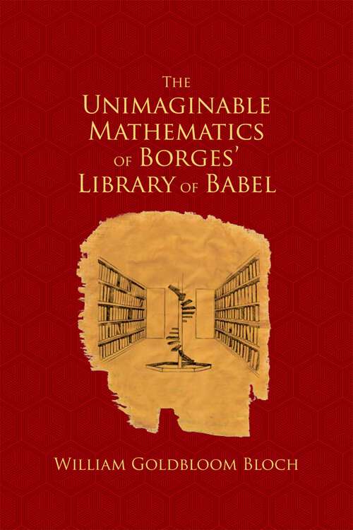 Book cover of The Unimaginable Mathematics of Borges' Library of Babel