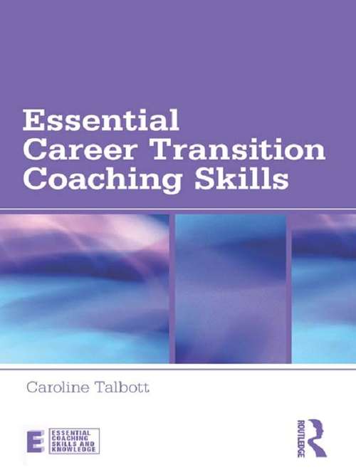 Book cover of Essential Career Transition Coaching Skills (Essential Coaching Skills and Knowledge)