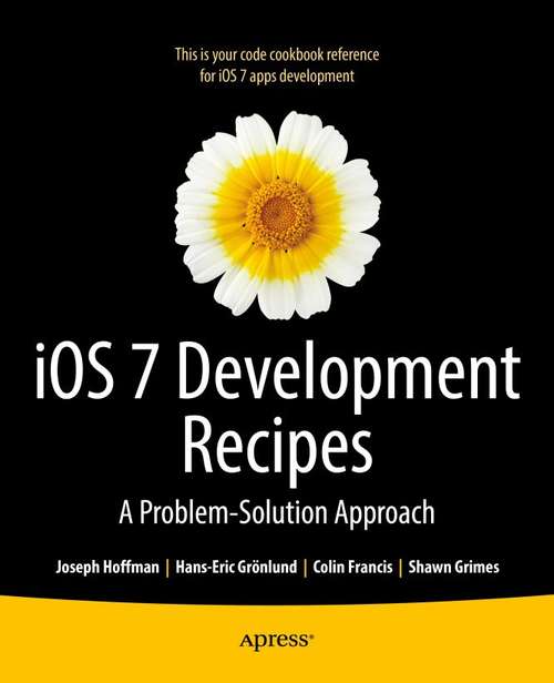 Book cover of iOS 7 Development Recipes: Problem-Solution Approach (1st ed.)
