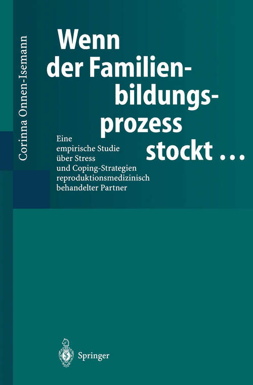 Book cover of Wenn der Familienbildungsprozess stockt …: Eine empirische Studie über Stress und Coping-Strategien reproduktions-medizinisch behandelter Partner (2000)