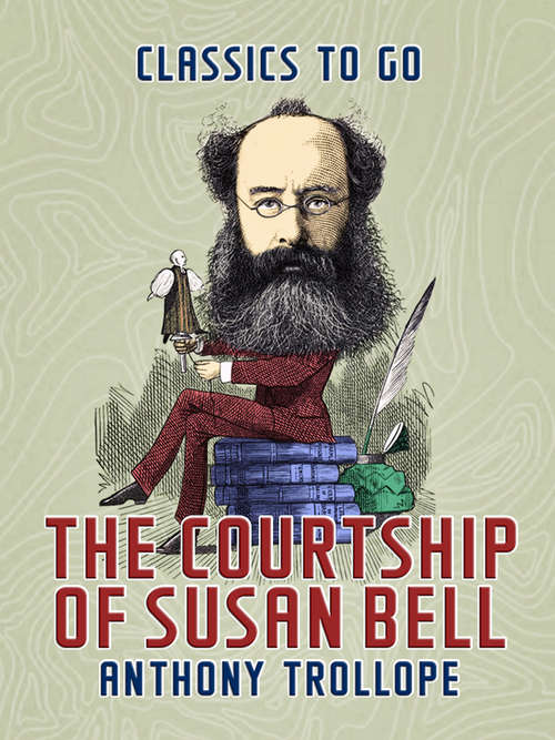 Book cover of The Courtship of Susan Bell (Classics To Go)