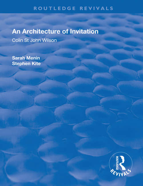 Book cover of An Architecture of Invitation: Colin St John Wilson (Routledge Revivals)
