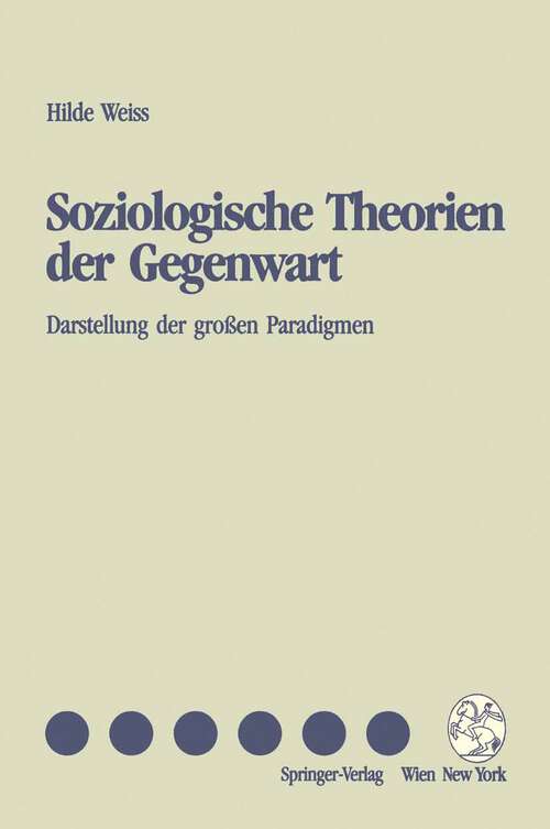 Book cover of Soziologische Theorien der Gegenwart: Darstellung der großen Paradigmen (1993)