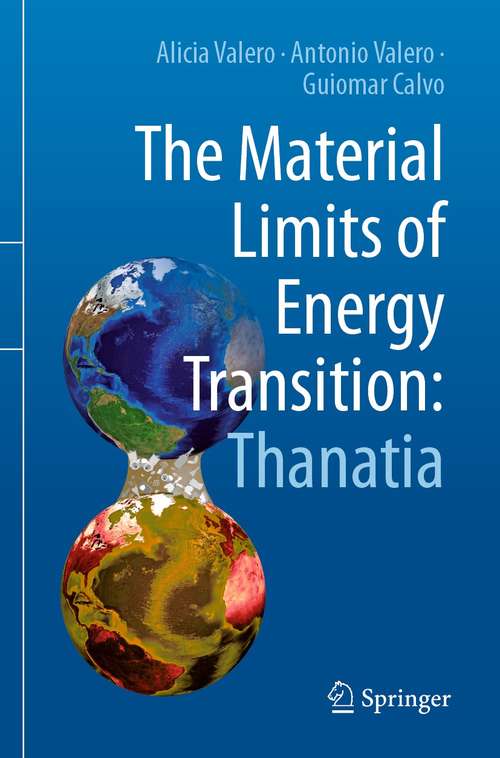 Book cover of The Material Limits of Energy Transition: Thanatia (1st ed. 2021)