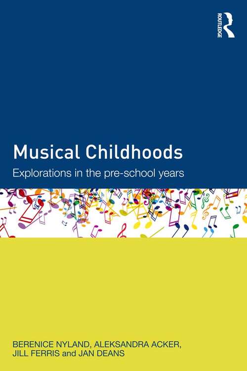 Book cover of Musical Childhoods: Explorations in the pre-school years