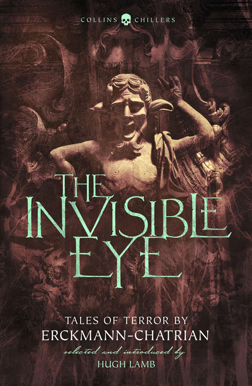 Book cover of The Invisible Eye: Tales Of Terror By Emile Erckmann And Louis Alexandre Chatrian (ePub edition) (Collins Chillers)
