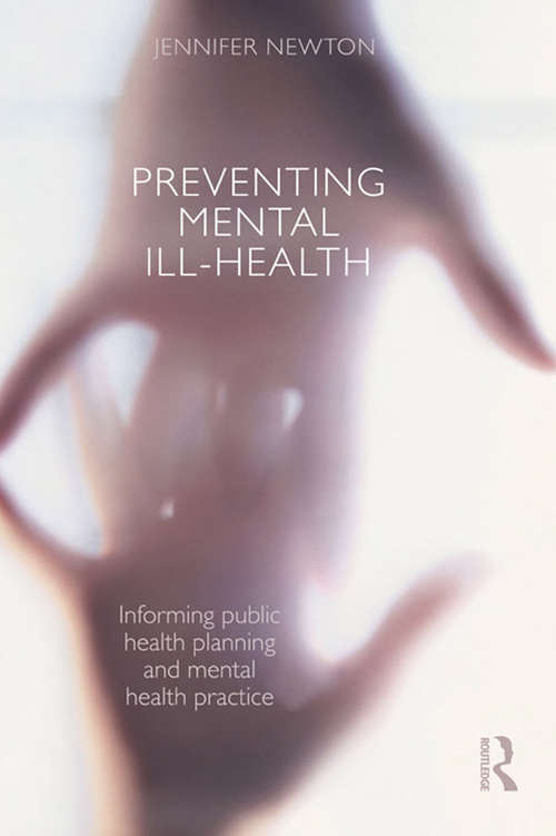 Book cover of Preventing Mental Ill-Health: Informing public health planning and mental health practice