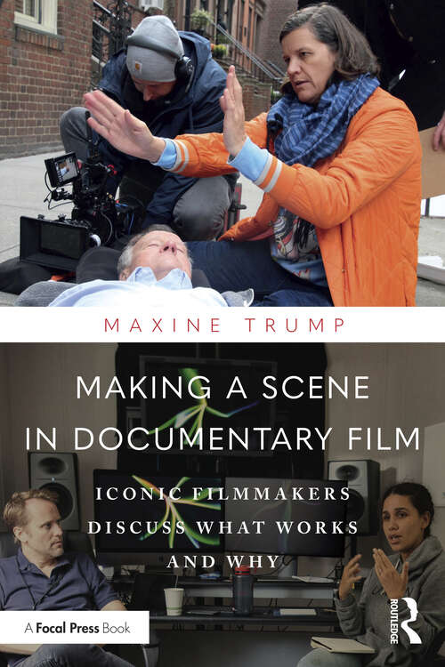 Book cover of Making a Scene in Documentary Film: Iconic Filmmakers Discuss What Works and Why