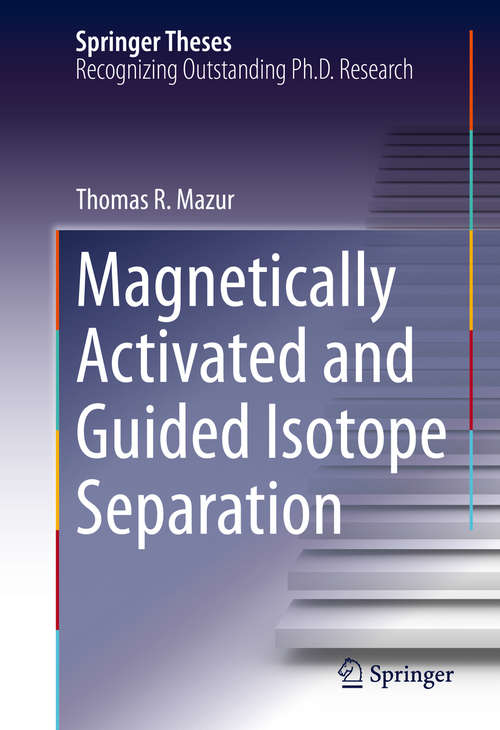 Book cover of Magnetically Activated and Guided Isotope Separation (1st ed. 2016) (Springer Theses)