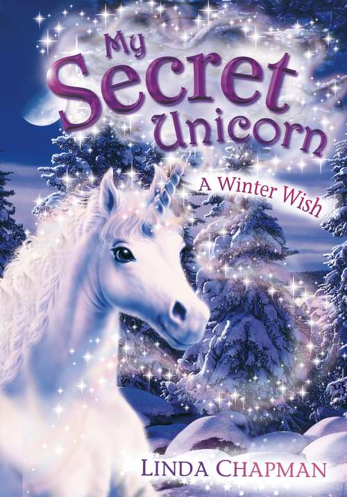 Book cover of My Secret Unicorn: A Winter Wish (7) (My Secret Unicorn Ser.)