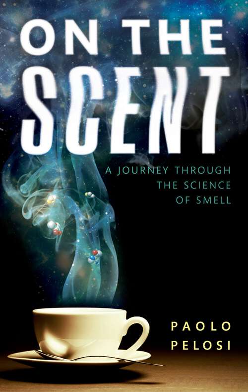 Book cover of On the Scent: A journey through the science of smell