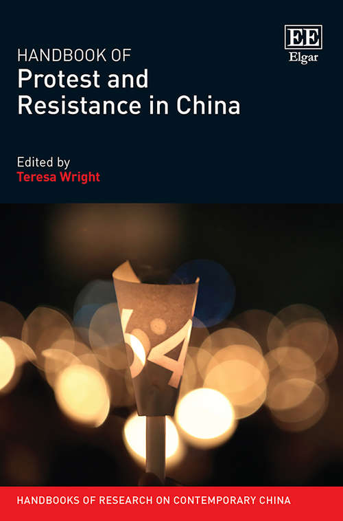 Book cover of Handbook of Protest and Resistance in China (Handbooks of Research on Contemporary China series)