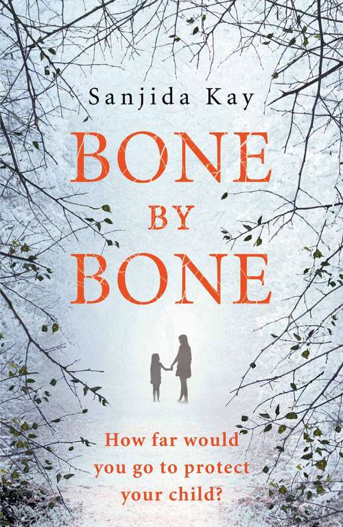 Book cover of Bone by Bone: A psychological thriller so compelling, you won't be able to put it down (Main)