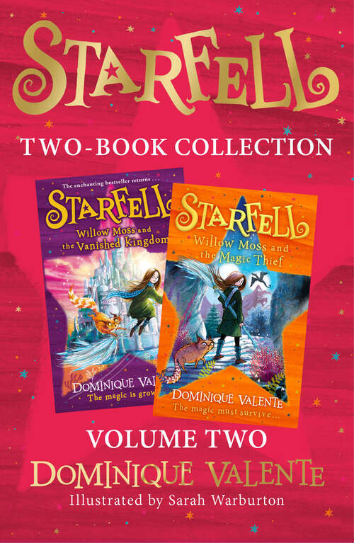 Book cover of Starfell 2-Book Collection, Volume 2: Starfell: Willow Moss And The Vanished Kingdom, Willow Moss And The Magic Thief