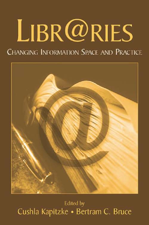 Book cover of Libr@ries: Changing Information Space and Practice