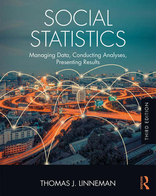 Book cover of Social Statistics: Managing Data, Conducting Analyses, Presenting Results (3) (Sociology Re-Wired)