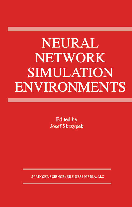 Book cover of Neural Network Simulation Environments (1994) (The Springer International Series in Engineering and Computer Science #254)