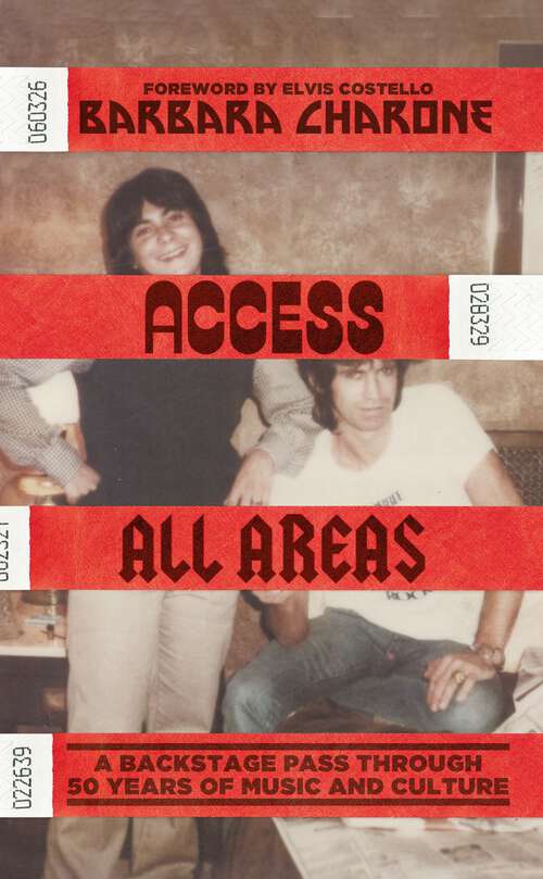 Book cover of Access All Areas: A Backstage Pass Through 50 Years of Music And Culture