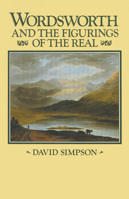 Book cover of Wordsworth and the Figurings of the Real (1st ed. 1982)