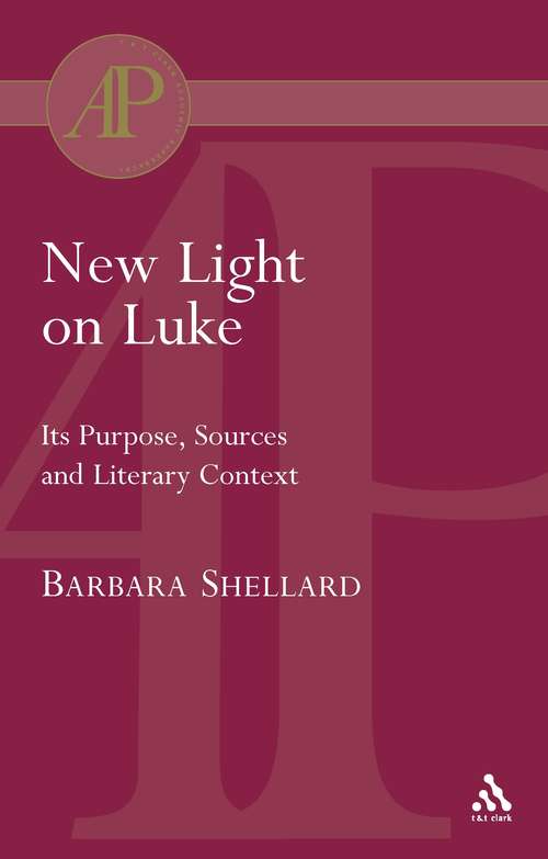 Book cover of New Light on Luke: Its Purpose, Sources and Literary Context (Academic Paperback Ser.)