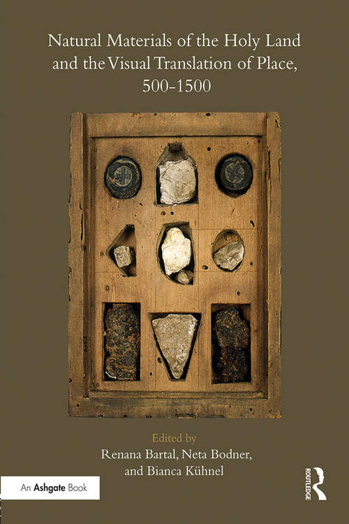 Book cover of Natural Materials of the Holy Land and the Visual Translation of Place, 500-1500