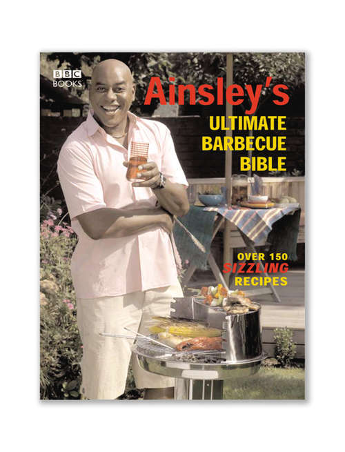 Book cover of Ainsley's Ultimate Barbecue Bible