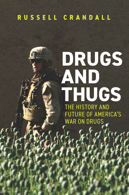 Book cover of Drugs and Thugs: The History and Future of America's War on Drugs