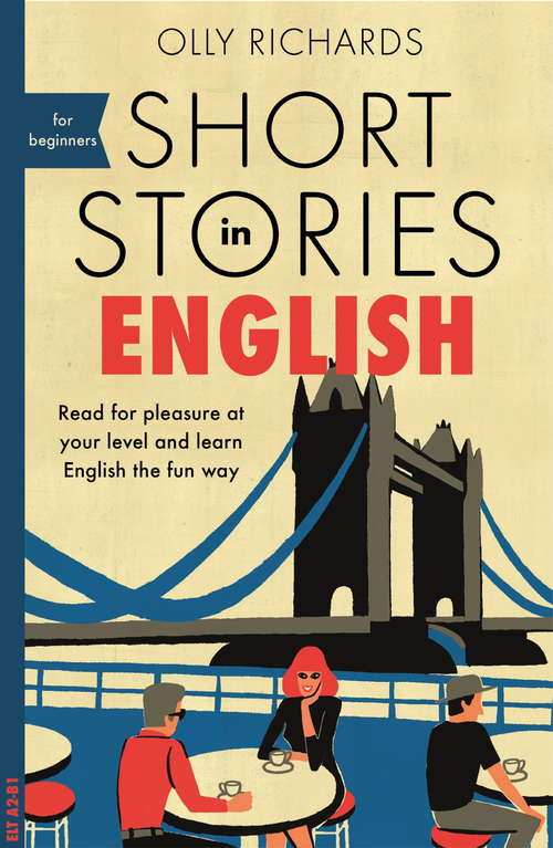 Book cover of Short Stories in English for Beginners: Read for pleasure at your level, expand your vocabulary and learn English the fun way! (Foreign Language Graded Reader Series)